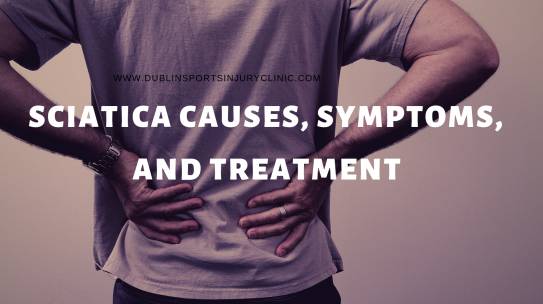 Sciatica Causes, Symptoms, and Treatment