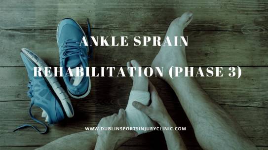 Ankle Sprain Treatment – Rehabilitation (Phase 3)